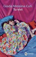 Ebook Tu vivi di Giada Messina Cuti edito da Guanda