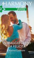 Ebook In viaggio verso la felicità di Katrina Cudmore edito da HarperCollins Italia