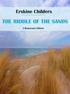 Ebook The Riddle of the Sands di Erskine Childers edito da E-BOOKARAMA