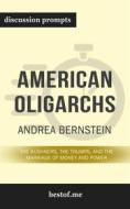 Ebook Summary: “American Oligarchs: The Kushners, the Trumps, and the Marriage of Money and Power" by Andrea Bernstein - Discussion Prompts di bestof.me edito da bestof.me
