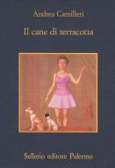 Ebook Il cane di terracotta di Andrea Camilleri edito da Sellerio Editore