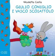 Ebook Giulio Coniglio e Vasco Scoiattolo di Nicoletta Costa edito da Franco Cosimo Panini Editore