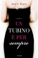 Ebook Un tubino è per sempre di Rosen Jane L. edito da Piemme