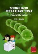 Ebook Scienze facili per la classe terza di Scataglini Carlo edito da Edizioni Centro Studi Erickson