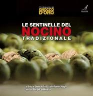 Ebook Le sentinelle del nocino tradizionale di Luca Bonacini, Stefano Lugli edito da Edizioni Artestampa