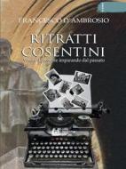 Ebook Ritratti Cosentini. Vivere il pesente imparando dal passato di Francesco D'Ambrosio edito da Luigi Pellegrini Editore
