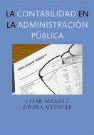 Ebook La contabilidad en la administración pública di César Augusto Rivera Apéstegui edito da piponerio