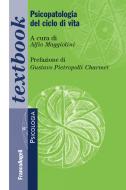 Ebook Psicopatologia del ciclo di vita di AA. VV. edito da Franco Angeli Edizioni