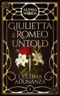 Ebook Giulietta e Romeo Untold di Alyssa Woods edito da SEM