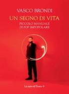 Ebook UN SEGNO DI VITA di Vasco Brondi edito da La nave di Teseo +