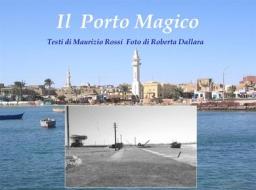 Ebook Il Porto Magico di Maurizio Rossi edito da Youcanprint
