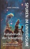 Ebook Spuren im Universum. Fußabdruck der Schöpfung di Hans Zirngibl edito da Books on Demand