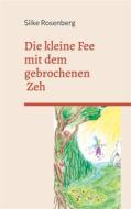 Ebook Die kleine Fee mit dem gebrochenen Zeh di Silke Rosenberg edito da Books on Demand