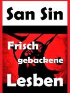 Ebook Frisch gebackene Lesben di San Sin edito da Books on Demand