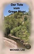 Ebook Der Tote vom Green River di Michael Laß edito da Books on Demand