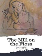 Ebook The Mill on the Floss di George Eliot edito da JH