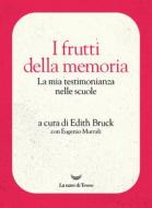 Ebook I frutti della memoria di Edith Bruck, Eugenio Murrali edito da La nave di Teseo