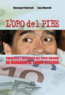 Ebook L&apos;oro del Pibe di Giuseppe Pedersoli, Luca Maurelli edito da Edizioni Scientifiche Italiane - ESI