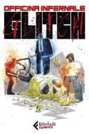 Ebook Glitch di Andrea Mozzato “Officina Infernale” edito da Feltrinelli Comics