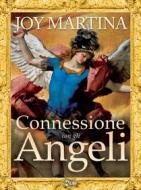 Ebook Connessione Con Gli Angeli di Joy Martina edito da mylife