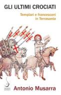 Ebook Gli Utimi crociati di Antonio Musarra edito da Carocci Editore