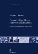 Ebook Gramsci e il problema storico della democrazia di Massimo L. Salvadori edito da Viella Libreria Editrice