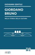 Ebook Giordano Bruno nella storia della cultura di Giovanni Gentile edito da Edizioni Trabant