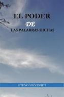 Ebook El Poder De Las Palabras Dichas di Oteng Montshiti edito da Babelcube Inc.