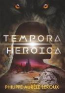 Ebook Tempora Heroica di Philippe Aurèle Leroux edito da Books on Demand