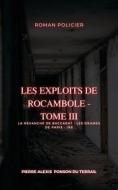 Ebook Les Exploits de Rocambole - Tome III di Pierre Alexis Ponson du Terrail edito da Books on Demand