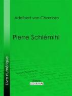 Ebook Pierre Schlémihl di Adelbert von Chamisso edito da Ligaran