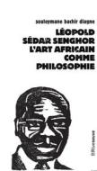 Ebook Léopold Sédar Senghor di Souleymane Bachir Diagne edito da Riveneuve éditions