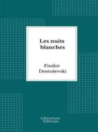 Ebook Les nuits blanches di Fiodor Dostoïevski edito da Librorium Editions