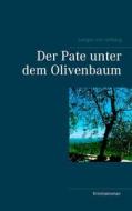 Ebook Der Pate unter dem Olivenbaum di Juergen von Rehberg edito da Books on Demand
