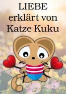 Ebook LIEBE erklärt von Katze Kuku di Siegfried Freudenfels edito da BookRix