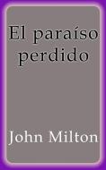 Ebook El paraíso perdido di John Milton edito da John Milton