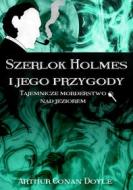 Ebook Szerlok Holmes i jego przygody. Tajemnicze morderstwo nad jeziorem di Arthur Conan Doyle edito da Wydawnictwo Psychoskok