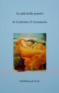 Ebook Le più belle poesie di Gabriele D'Annunzio di Gabriele D'Annunzio edito da Publisher s16846