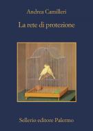 Ebook La rete di protezione di Andrea Camilleri edito da Sellerio Editore
