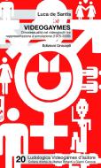 Ebook Videogaymes. Omosessualità nei videogiochi tra rappresentazione e simulazione (1975-2009) di de Santis Luca edito da Edizioni Unicopli