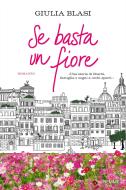 Ebook Se basta un fiore di Blasi Giulia edito da Piemme