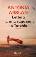 Ebook Lettera a una ragazza in Turchia di Arslan Antonia edito da Rizzoli