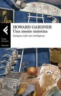 Ebook Una mente sintetica di Howard Gardner edito da Feltrinelli Editore