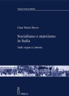 Ebook Socialismo e marxismo in Italia di Gian Mario Bravo edito da Viella Libreria Editrice
