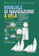 Ebook Manuale di Navigazione a vela 2 di Pietro Caricato edito da Editrice Incontri Nautici
