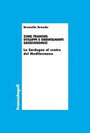 Ebook Zone franche: sviluppi e orientamenti geoeconomici di Brunella Brundu edito da Franco Angeli Edizioni