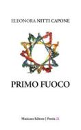 Ebook Primo fuoco di Eleonora Nitti Capone edito da Musicaos Editore