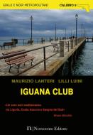 Ebook Iguana Club di Lanteri Maurizio, Luini Lilli edito da Novecento Editore