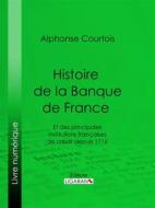 Ebook Histoire de la Banque de France di Ligaran, Alphonse Courtois edito da Ligaran