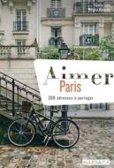 Ebook Aimer Paris di Camille Ludot, Margaux Abatecola edito da Mardaga